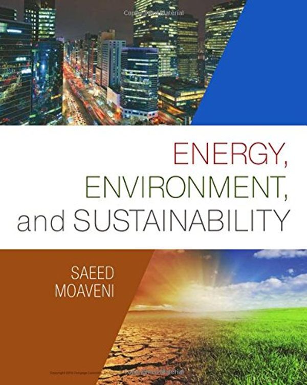 Cover Art for 9781133105091, Energy, Environment, and SustainabilityActivate Learning with These New Titles from En... by Saeed Moaveni