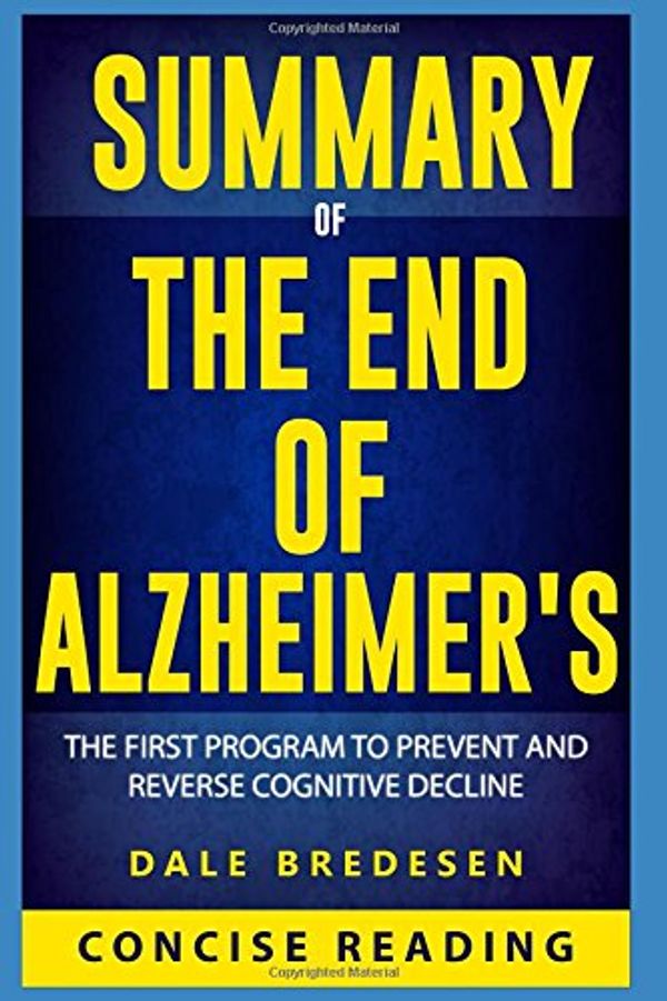 Cover Art for 9781976751196, Summary of The End of Alzheimer's: The First Program to Prevent and Reverse Cognitive Decline by Dale Bredesen (Large Print) by Concise Reading