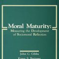 Cover Art for 9781134748372, Moral Maturity: Measuring the Development of Sociomoral Reflection by John C. Gibbs, Karen S. Basinger, Dick Fuller, Richard L. Fuller