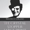 Cover Art for 9781096992981, The Crystal Stopper by Maurice LeBlanc
