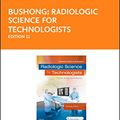 Cover Art for 9780323429436, Radiologic Science for Technologists: Physics, Biology, and Protection by Stewart C. Bushong