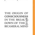 Cover Art for 0889290363022, The Origin of Consciousness in the Breakdown of the Bicameral Mind by Julian Jaynes