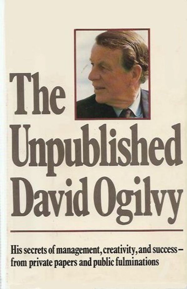Cover Art for 9780517566091, Unpublished David Ogilvy by David Ogilvy