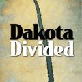 Cover Art for 9781618080134, Dakota Divided by Josh Clark