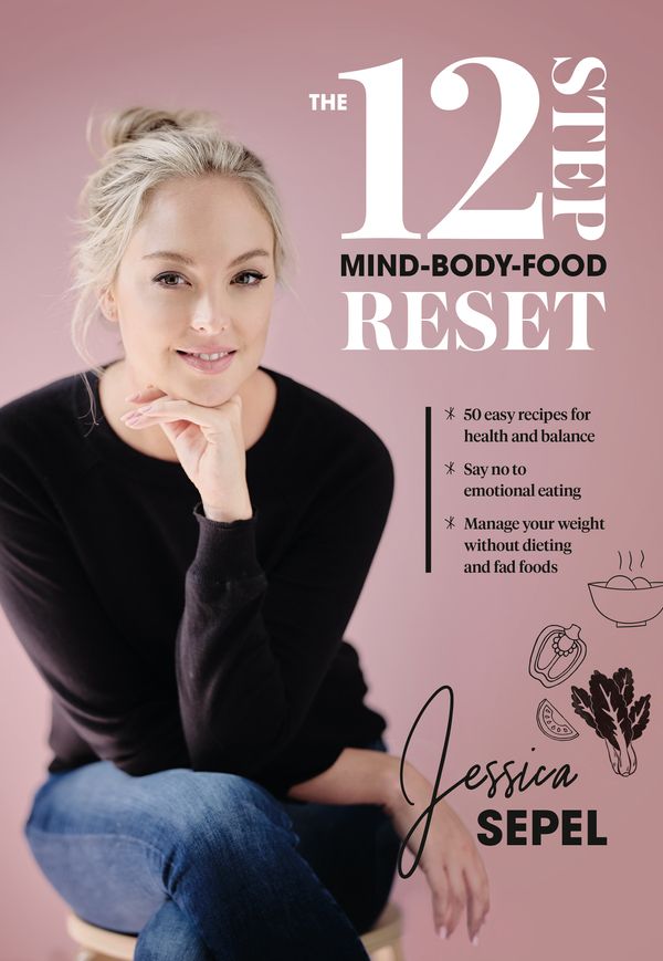 Cover Art for 9781760783334, The 12-Step Mind-Body-Food Reset by Jessica Sepel