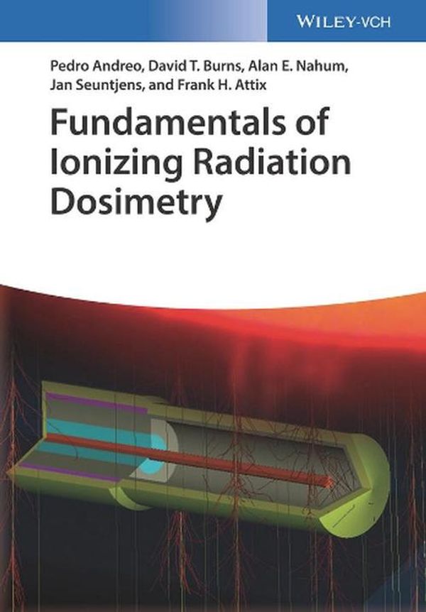 Cover Art for 9783527409211, Fundamentals of Ionizing Radiation Dosimetry by Pedro Andreo