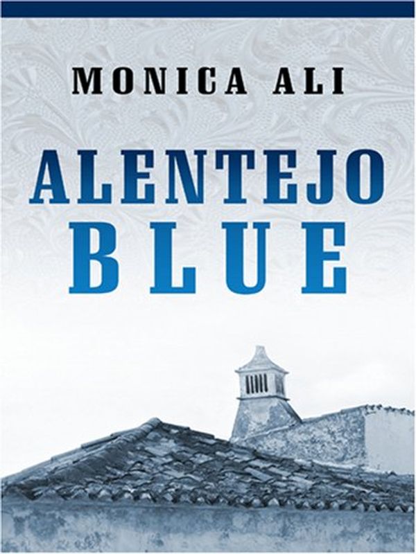 Cover Art for 9780786289011, Alentejo Blue by Monica Ali