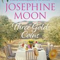 Cover Art for 9781925266146, Three Gold Coins by Josephine Moon