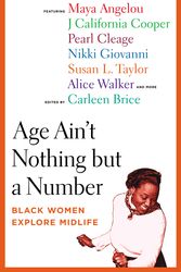 Cover Art for 9780807028230, Age Ain't Nothing but a Number: Black Women Explore Midlife by Carleen Brice