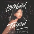 Cover Art for 9780062977809, Loveboat, Taipei by Abigail Hing Wen, Emily Woo Zeller