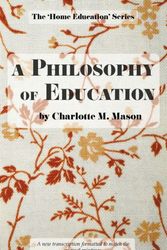 Cover Art for 9780648063377, A Philosophy of Education: Volume 6 (The Home Education Series) by Charlotte M. Mason