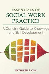 Cover Art for 9781516576470, Essentials of Social Work Practice: A Concise Guide to Knowledge and Skill Development by Kathleen F. Cox