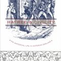 Cover Art for 9780231130646, Hatred and Civility: The Antisocial Life in Victorian England by Christopher Lane