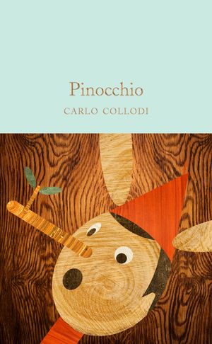 Cover Art for 9781509842902, PinocchioMacmillan Collector's Library by Carlo Collodi