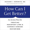 Cover Art for 9781541411678, HOW CAN I GET BETTER         D by Richard I. Horowitz, MD