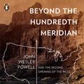 Cover Art for 9781101075852, Beyond the Hundredth Meridian by Wallace Stegner