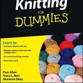 Cover Art for 9780470287477, Knitting For Dummies by Allen, Tracy Barr, Shannon Okey