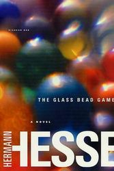 Cover Art for 9780312278496, The Glass Bead Game: (Magister Ludi) a Novel by Hermann Hesse