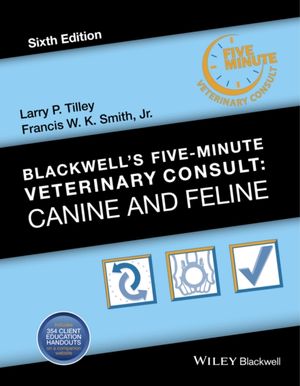 Cover Art for 9781118881576, Blackwell's Five-Minute Veterinary ConsultCanine and Feline by Larry P. Tilley