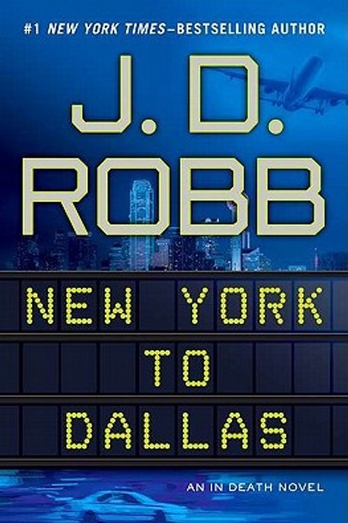 Cover Art for 9780399157783, New York to Dallas by J. D. Robb