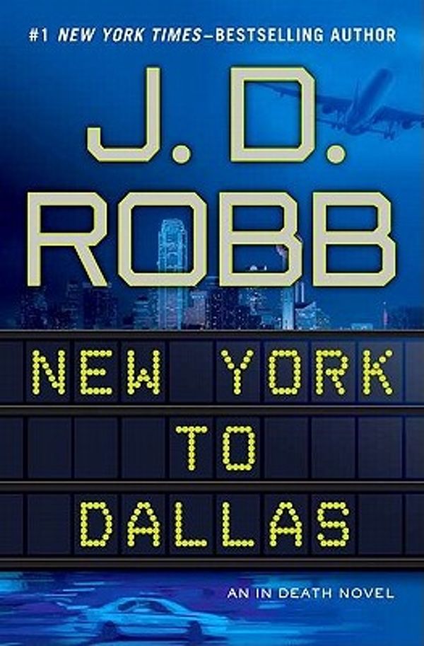 Cover Art for 9780399157783, New York to Dallas by J. D. Robb