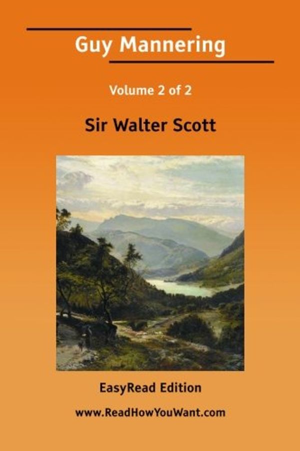 Cover Art for 9781425056148, Guy Mannering: the Astrologer by Walter Scott