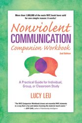 Cover Art for 9781892005298, Nonviolent Communication Companion WorkbookA Practical Guide for Individual, Group, or Cla... by Lucy Leu