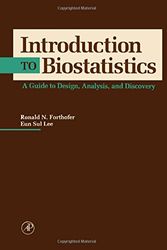 Cover Art for 9780122622700, Introduction to Biostatistics: A Guide to Design, Analysis and Discovery. by Ronald N. Forthofer