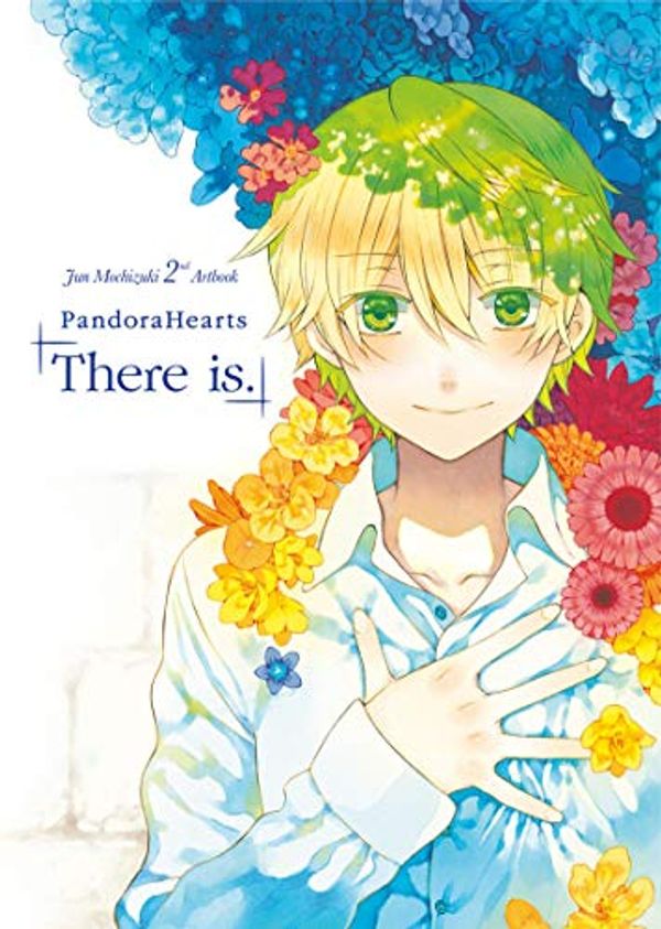 Cover Art for 9782355928871, Pandora Hearts : There is : Jun Mochizuki 2nd Artbook by Jun Mochizuki, Fedoua Lamodiere