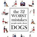 Cover Art for 9781925825923, The 32 Worst Mistakes People Make about Dogs by Amy Laurens