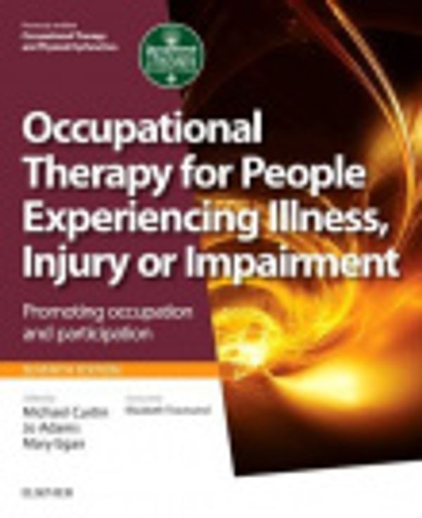 Cover Art for 9780702072734, Occupational Therapy and Physical Dysfunction: Enabling Occupation by Michael Curtin, Jo Adams, Mary Egan