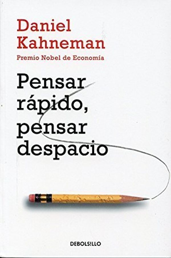Cover Art for 9786073122863, Pensar rápido, pensar despacio / Thinking, Fast and Slow (Spanish Edition) by Daniel Kahneman