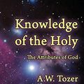 Cover Art for B012HUCF1C, Knowledge of the Holy: The Attributes of God by A. W. Tozer (21-Aug-2014) Paperback by 