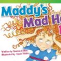 Cover Art for 9781433386312, Maddy's Mad Hair Day by Sharon Callen, Teacher Created Materials