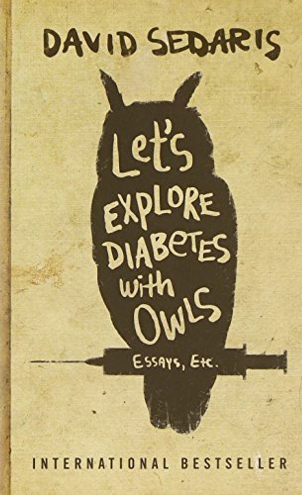 Cover Art for 9780316286404, Let's Explore Diabetes with Owls by David Sedaris