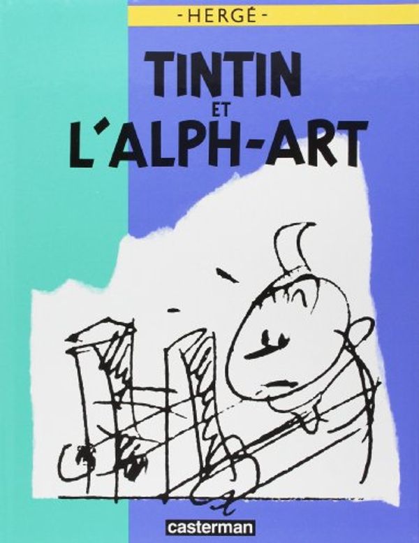 Cover Art for 9782203017016, Tintin et l''Alph-Art (L''Euvre integrale de Herge) by Hergé