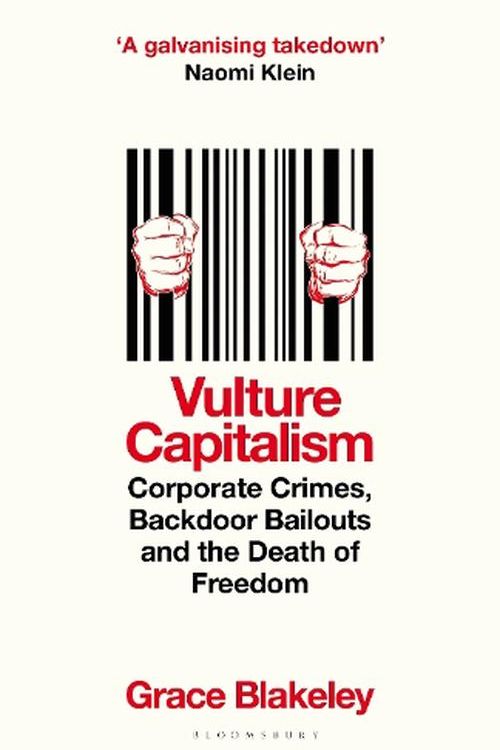 Cover Art for 9781526638106, Vulture Capitalism: LONGLISTED FOR THE WOMEN'S PRIZE FOR NON-FICTION by Grace Blakeley