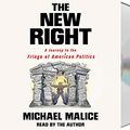 Cover Art for 9781427295811, The New Right: A Journey to the Fringe of American Politics by Michael Malice