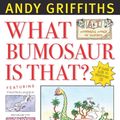 Cover Art for 9781742622125, What Bumosaur is That? by Andy Griffiths