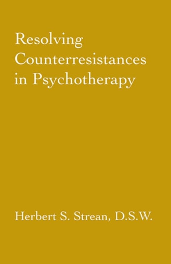 Cover Art for 9781317772095, Resolving Counterresistances In Psychotherapy by Herbert S. Strean