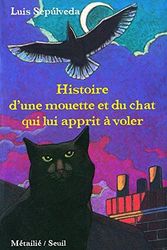 Cover Art for 9782020300438, Histoire d'une mouette et du chat qui lui apprit à voler by Luis Sepúlveda