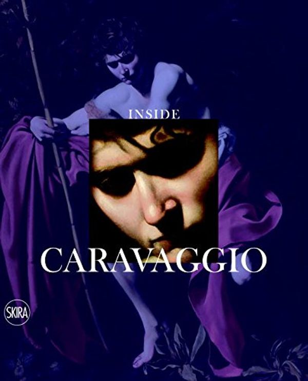 Cover Art for 9788857234809, Inside Caravaggio by 