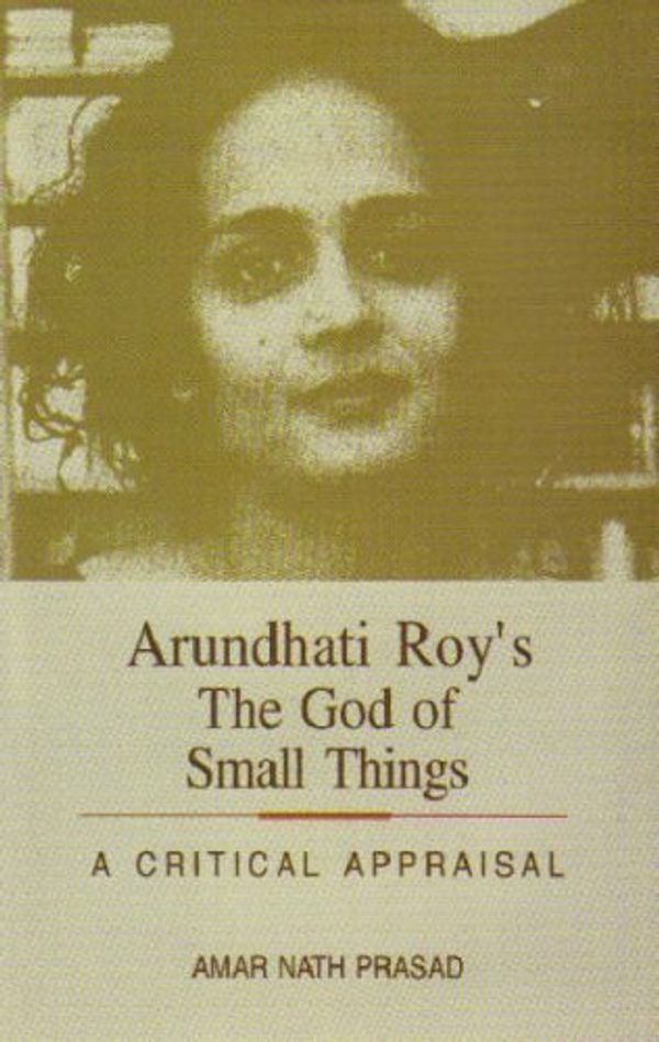 Cover Art for 9788176255226, Arundhati Roy's the God of Small Things by Amar Nath Prasad