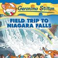 Cover Art for 8601401038672, Field Trip to Niagara Falls (Geronimo Stilton) by Geronimo Stilton