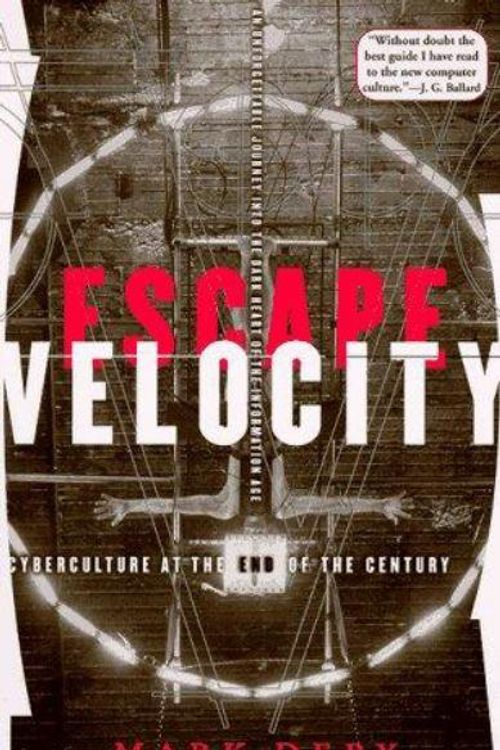 Cover Art for 9780802135209, Escape Velocity by Mark Dery