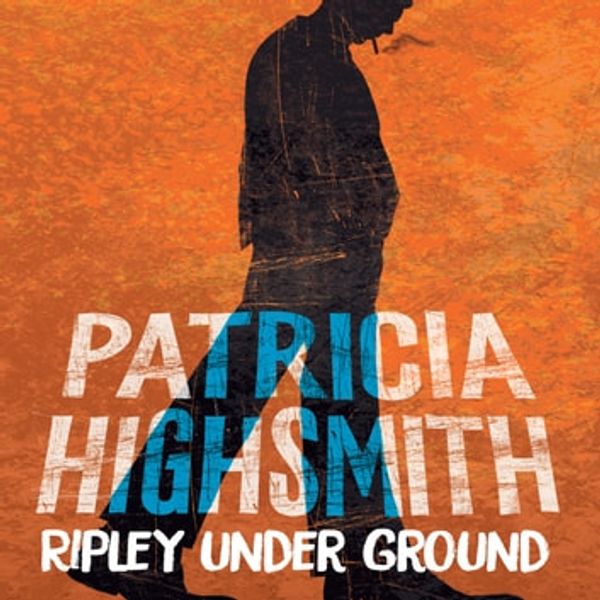 Cover Art for 9781405537056, Ripley Under Ground: A Virago Modern Classic by Patricia Highsmith, Adam Sims