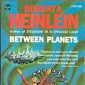 Cover Art for 9780441055012, Between Planets by Robert A. Heinlein