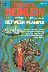 Cover Art for 9780441055012, Between Planets by Robert A. Heinlein
