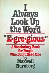 Cover Art for 9780134487120, I Always Look Up the Word "Egregious" by Maxwell W. Nurnberg