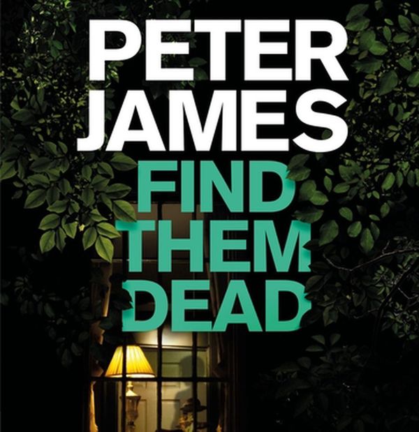 Cover Art for 9781529051070, Find Them Dead by Peter James